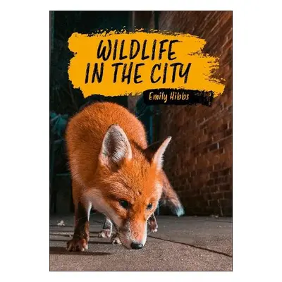 Reading Planet KS2: Wildlife in the City - Earth/Grey - Hibbs, Emily