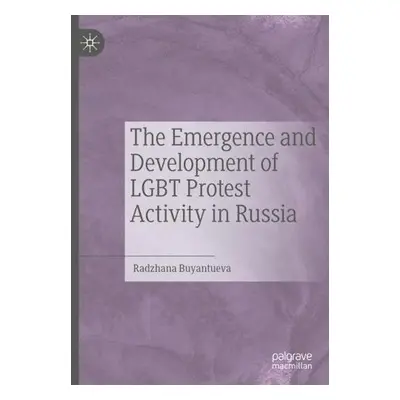 Emergence and Development of LGBT Protest Activity in Russia - Buyantueva, Radzhana