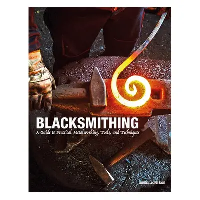 Blacksmithing - Johnson, Daniel