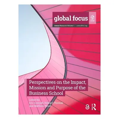 Perspectives on the Impact, Mission and Purpose of the Business School