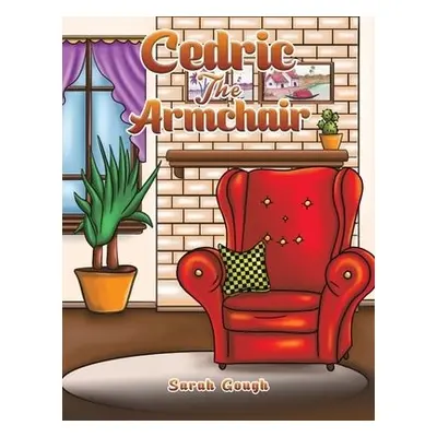 Cedric the Armchair - Gough, Sarah