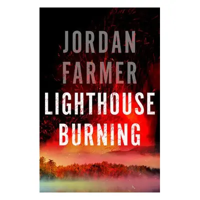 Lighthouse Burning - Farmer, Jordan