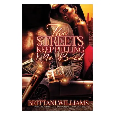 Streets Keep Pulling Me Back - Williams, Brittani