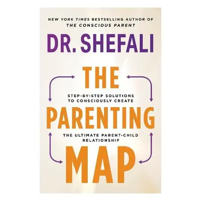 Parenting Map - Tsabary, Dr Shefali