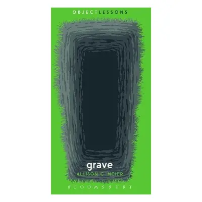 Grave - Meier, Allison C. (writer, Freelance writer, New York City, USA)