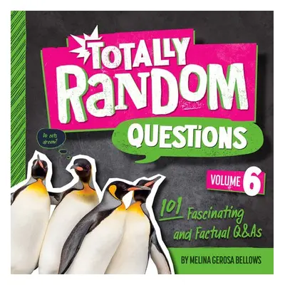 Totally Random Questions Volume 6 - Bellows, Melina Gerosa