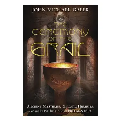 Ceremony of the Grail - Greer, John Michael