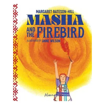 Masha And The Firebird - Bateson-Hill, Margaret