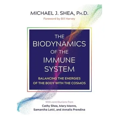 Biodynamics of the Immune System - Shea Ph. D., Michael J.