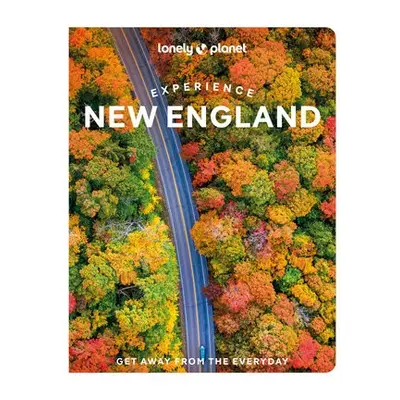 Lonely Planet Experience New England - Lonely Planet a Vorhees, Mara a Curley, Robert a Halvorse