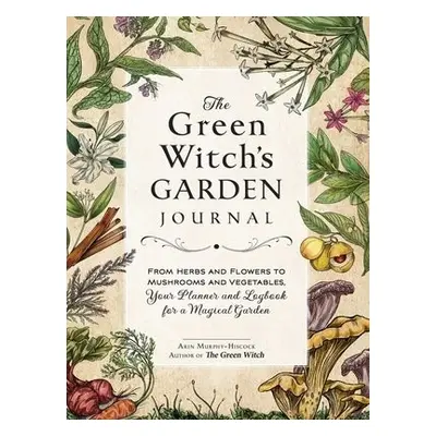 Green Witch's Garden Journal - Murphy-Hiscock, Arin