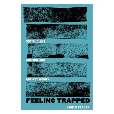 Feeling Trapped - Ptacek, James