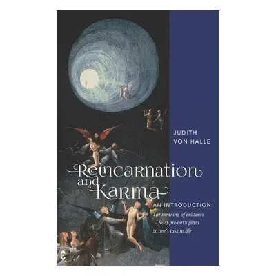 Reincarnation and Karma, An Introduction - von Halle, Judith