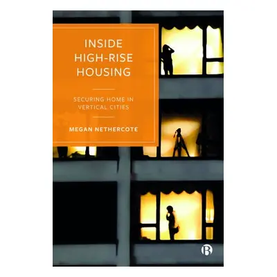 Inside High-Rise Housing - Nethercote, Megan (RMIT University, Australia)