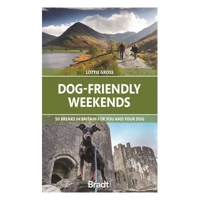 Dog-Friendly Weekends - Gross, Lottie