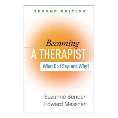 Becoming a Therapist, Second Edition - Bender, Suzanne (Massachusetts General Hospital and Harva