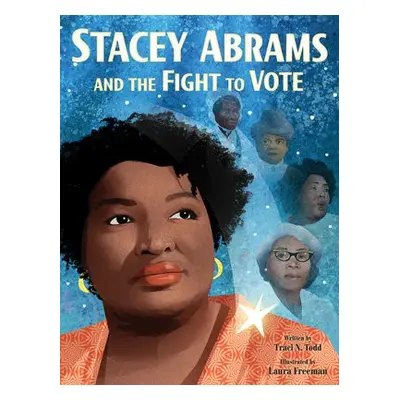 Stacey Abrams and the Fight to Vote - Todd, Traci N.