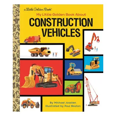 My Little Golden Book About Construction Vehicles - Joosten, Michael a Boston, Paul