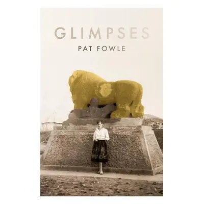 Glimpses - Fowle, Pat