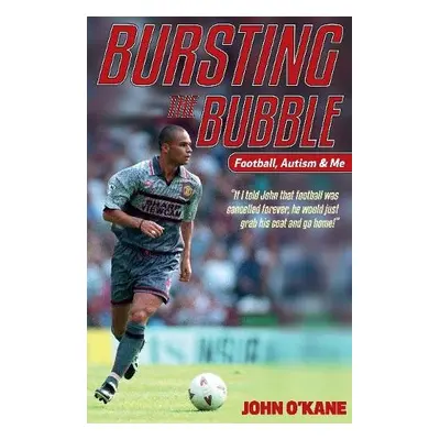 Bursting The Bubble - O'Kane, John