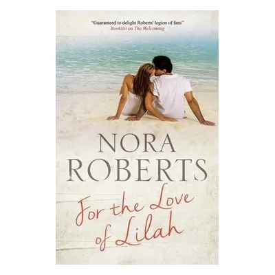 For the Love of Lilah - Roberts, Nora