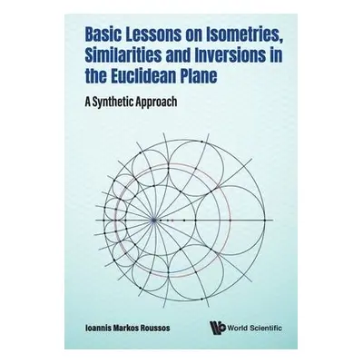 Basic Lessons On Isometries, Similarities And Inversions In The Euclidean Plane: A Synthetic App