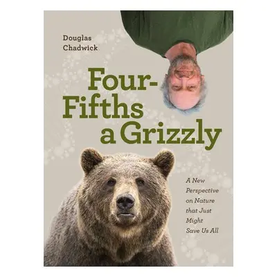 Four Fifths a Grizzly - Chadwick, Douglas