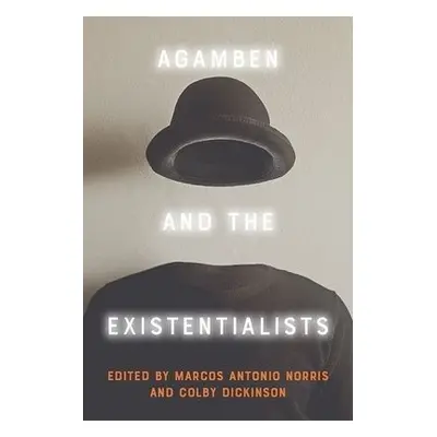 Agamben and the Existentialists