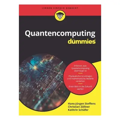 Quantencomputing fur Dummies - Steffens, Hans-Jurgen a Zollner, Christian a Schafer, Kathrin