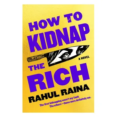 How to Kidnap the Rich - Raina, Rahul