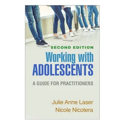 Working with Adolescents, Second Edition - Laser, Julie Anne (University of Denver, United State