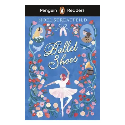 Penguin Readers Level 2: Ballet Shoes (ELT Graded Reader) - Streatfeild, Noel