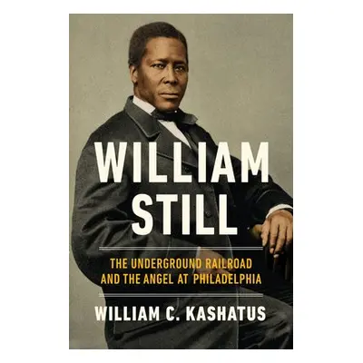 William Still - Kashatus, William C.