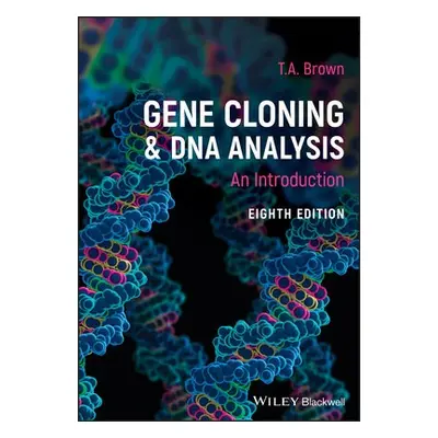 Gene Cloning and DNA Analysis - Brown, T. A. (University of Manchester)