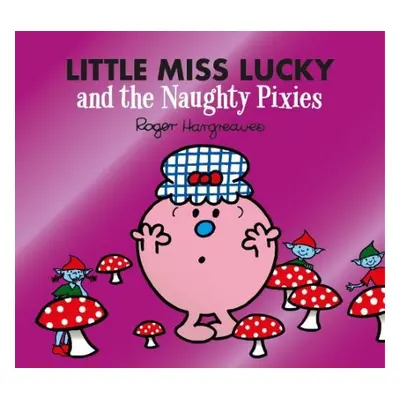 Little Miss Lucky and the Naughty Pixies - Hargreaves, Adam