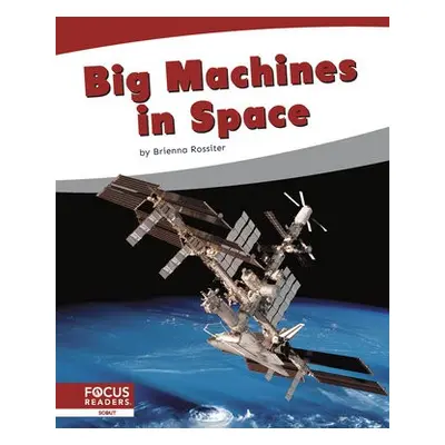 Big Machines in Space - Rossiter, Brienna