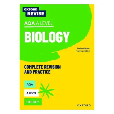 Oxford Revise: AQA A Level Biology Revision and Exam Practice - Chandler-Grevatt, Andrew a Shah-