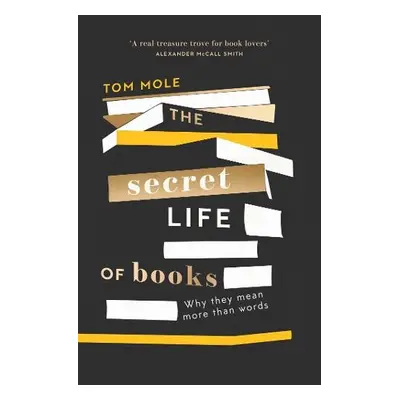 Secret Life of Books - Mole, Tom