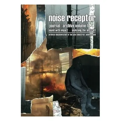 Noise Receptor Journal: Volume 1 - Stevenson, Richard