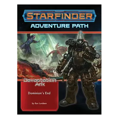 Starfinder Adventure Path: Dominion’s End (Devastation Ark 3 of 3) - Lundeen, Ron