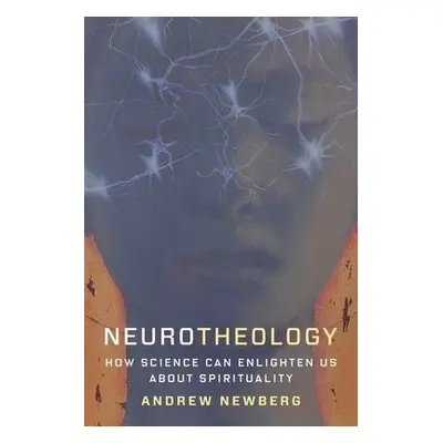 Neurotheology - Newberg, Andrew