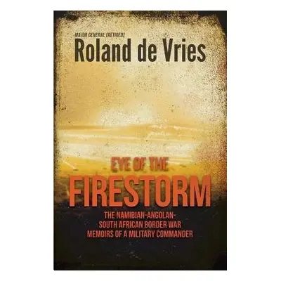 Eye of the Firestorm - de Vries, Roland