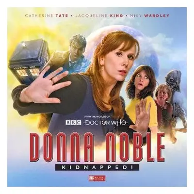 Doctor Who: Donna Noble Kidnapped! - Goss, James a Fitton, Matt a Rayner, Jacqueline a Dorney, J