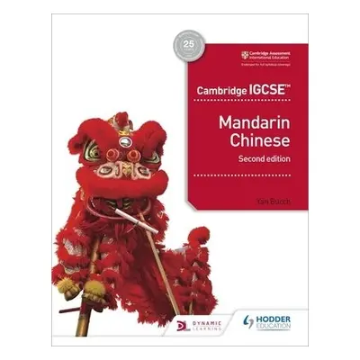 Cambridge IGCSE Mandarin Chinese Student's Book 2nd edition - Burch, Yan