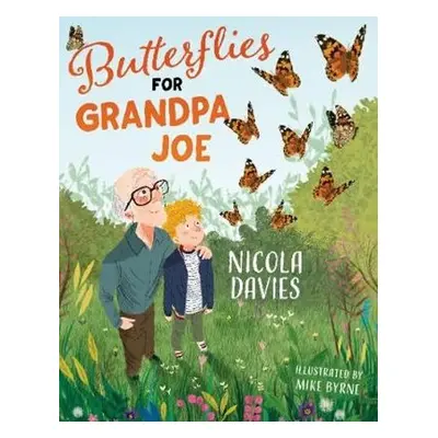 Butterflies for Grandpa Joe - Davies, Nicola