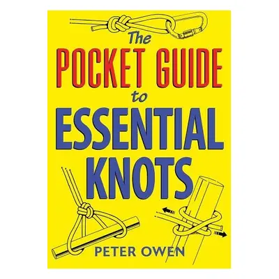 Pocket Guide to Essential Knots - Owen, Peter