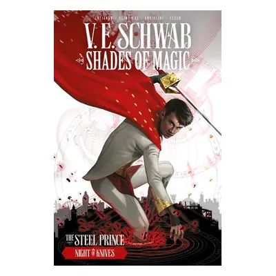 Shades of Magic: The Steel Prince: Night of Knives - Schwab, V E