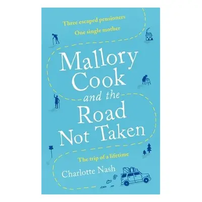 Mallory Cook and the Road Not Taken - Nash, Charlotte