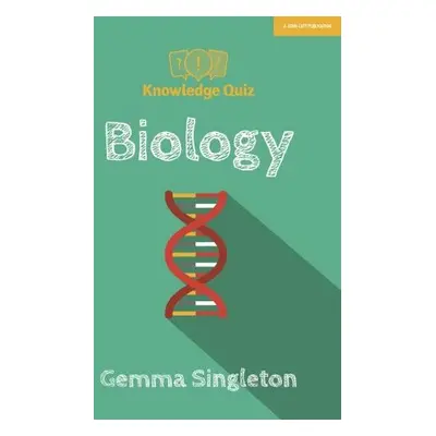 Knowledge Quiz: Biology - Singleton, Gemma