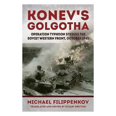 Konev'S Golgotha - Filippenkov, Mikhail